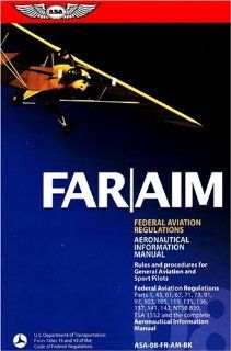 FAR/AIM 2008 Federal Aviation Regulations/Aeronautical Information Manual (FAR/AIM series) Federal Aviation Administration 9781560276555 Books