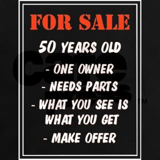 For Sale 50 Years Old Tee by thehotbutton