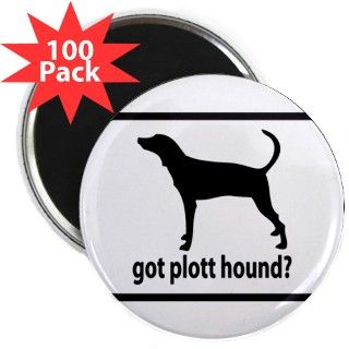 Got Plott Hound? Magnets by Admin_CP3784716