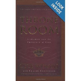 Throne Room Ushered Into the Presence of God Cece Winans, Claire Cloninger 9781591451471 Books