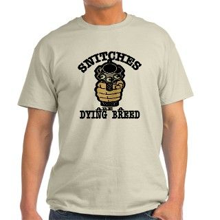 Snitches Are A Dying Breed T Shirt by whitetiger_llc