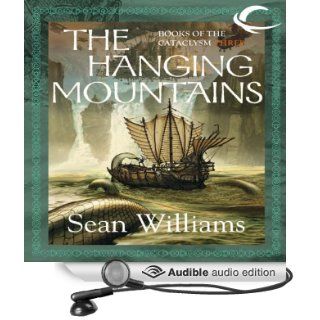 The Hanging Mountains Books of the Cataclysm Three (Audible Audio Edition) Sean Williams, Eric Michael Summerer Books