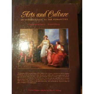 Arts and Culture An Introduction to the Humanities (Custome Edition Compiled By Glen A. Dolberg) Etal. Benton Janetta R. 9780536859075 Books