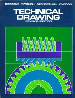 Technical Drawing Frederick E. Giesecke, etc. 9780023426100 Books