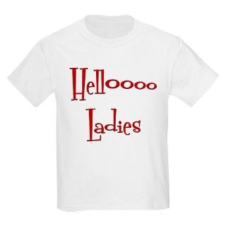 Hello Ladies T Shirt by justteesin