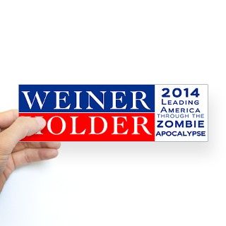 Weiner / Holder 2014 Zombie Apocalypse Bumper Sticker by TheMelissae