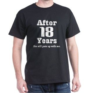 18th Anniversary Funny Quote T Shirt by anniversarytshirts