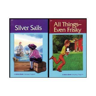 A Beka Book Reading Program All Things Even Frisky / Silver Sails [Grades 2 3] Matilda Nordtvedt, Laurel Hicks Books