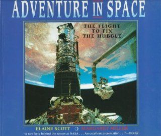 Adventures in Space The Flight to Fix the Hubble Elaine Scott 9780786810390 Books