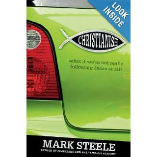 Christianish What If We're Not Really Following Jesus at All? Mark Steele Books