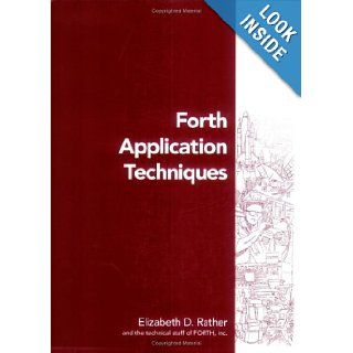 Forth Application Techniques (4th Edition) Elizabeth D. Rather 9780966215618 Books