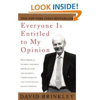 Everyone Is Entitled to My Opinion David Brinkley 9780345409522 Books