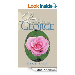 Poems for Everyone Except George eBook Cecy Baez Kindle Store