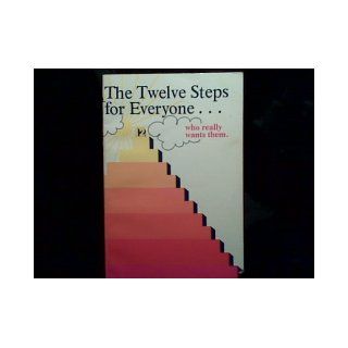Twelve Steps for Everyone Who Really Wants Them Compcare Publishers 9780896380134 Books
