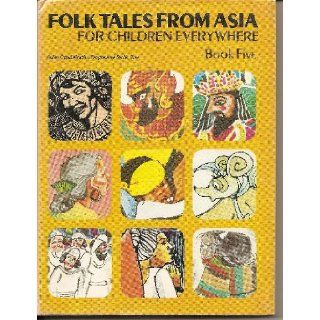 Folk Tales from Asia for Children Everywhere, Book 5 (Bk. 5) Asian Cultural Centre for UNESCO 9780834810365 Books