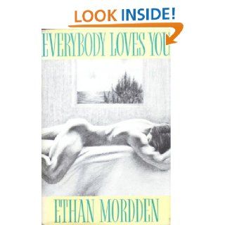 Everybody Loves You Further Adventures in Gay Manhattan Ethan Mordden 9780312022013 Books