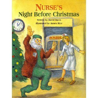 Nurse's Night Before Christmas (The Night Before Christmas Series) David Davis, James Rice 9781589801523 Books