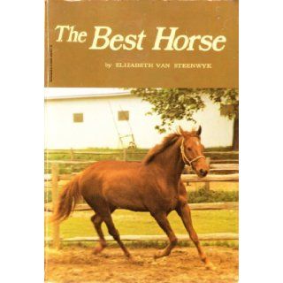 Best Horse Elizabeth Van Steenwyk 9780590030519 Books