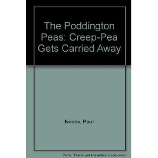 The Poddington Peas Creep Pea Gets Carried Away Paul Needs, Colin Wyatt 9781852833060 Books