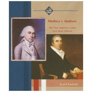 Marbury V. Madison The New Supreme Court Gets More Power (Life in the New American Nation) Ryan P. Randolph 9780823942527 Books