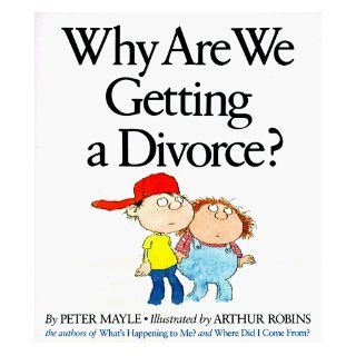 Why Are We Getting a Divorce? Peter Mayle, Arthur Robins 9780517565278 Books