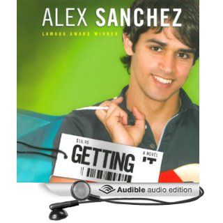 Getting It (Audible Audio Edition) Alex Sanchez, Samuel Traquina Books