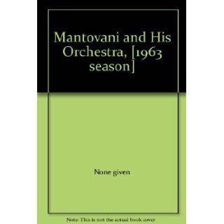 Mantovani and His Orchestra, [1963 season] None given Books