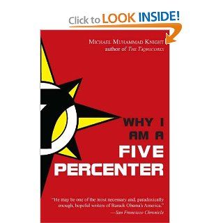 Why I Am a Five Percenter Michael Muhammad Knight 9781585428687 Books