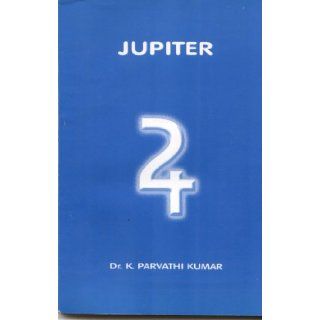 Jupiter, the Path of Expansion K. Parvathi Kumar Books