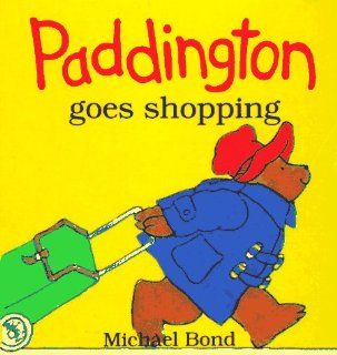 Paddington Goes Shopping Michael Bond, John Lobban 9780694003952 Books