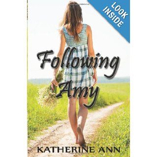 Following Amy (Adventures in Bell Buckle Series) (Volume 2) Katherine Ann 9781492967316 Books
