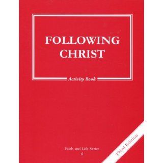 Following Christ Activity Book Grade 6 Faith and Life 3rd ed.   Paperback Unknown 9781586175764 Books
