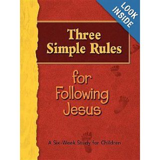 Three Simple Rules for Following Jesus Leaders Guide A Six Week Study for Children Linda Robinson Whited Books