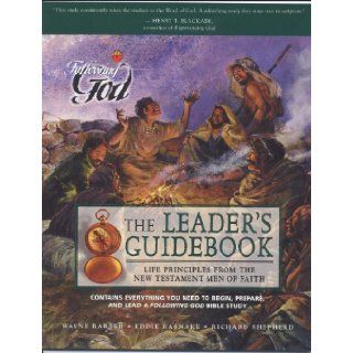 Life Principles from the New Testament Men of Faith Leaders Guide (Following God Character Series) Wayne Barber, Eddie Rasnake, Richard Shepherd 9780899572949 Books
