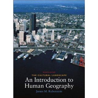 The Cultural Landscape An Introduction to Human Geography (7th Edition) James M. Rubenstein 9780130908216 Books