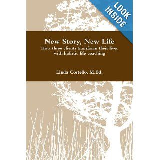 New Story, New Life Linda Costello 9780557889822 Books