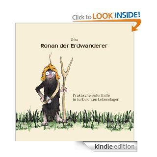 Ronan der Erdwanderer Praktische Soforthilfe in turbulenten Lebenslagen (German Edition) eBook Trixa Gruber Kindle Store