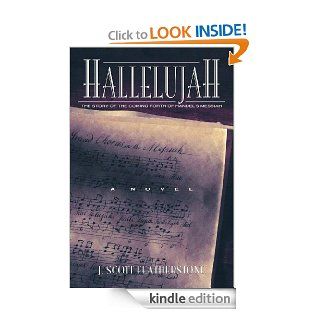 Hallelujah   The Story of the Coming Forth of Handel's Messiah eBook J. Scott Featherstone Kindle Store