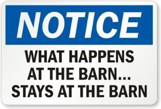 Notice   What Happens At the BarnStays At The Barn, Laminated Vinyl Labels, 10" x 7"