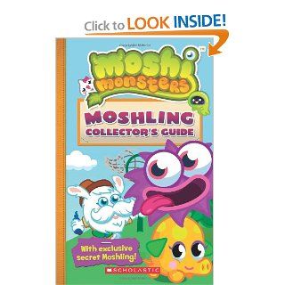 Moshi Monsters Moshling Collector's Guide Scholastic, Steve Cleverley, Vincent Bechet, Trevor White 9780545348409 Books