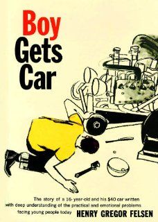 Boy gets car Henry Gregor Felsen Books