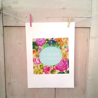 'live for today' art print by the little posy print company