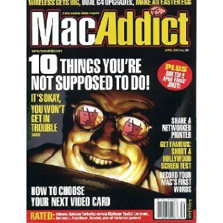 MacAddict April 2001 w/CD 10 Things You're Not Supposed to Do, Share a Networked Printer, Shoot a Hollywood Screen Test, Wireless Gets Big, Dual G4 Upgrades, How to Choose Your Next Video Card, Record Your Mac's Voice, Top April Fools' Pranks 