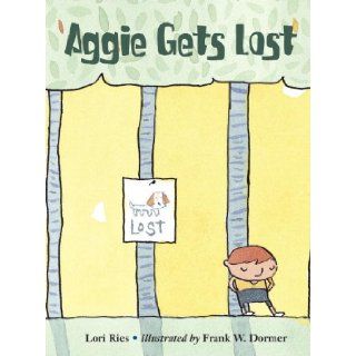 Aggie Gets Lost (Aggie and Ben) Lori Ries 9781570916335 Books