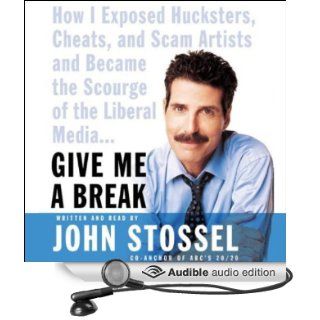 Give Me a Break (Audible Audio Edition) John Stossel Books