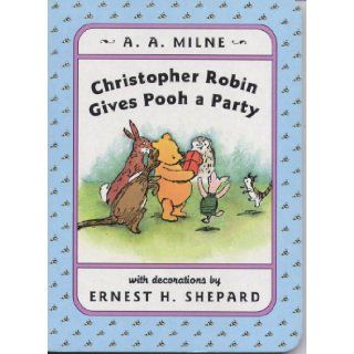 Christopher Robin Gives Pooh a Party (Winnie the Pooh) A. A. Milne, Ernest H. Shepard Books