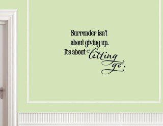 SURRENDER ISN'T ABOUT GIVING UP. IT'S ABOUT LETTING GO Vinyl wall quotes stic  Wall Decor Stickers