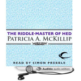 The Riddle Master of Hed Riddle Master Trilogy, Book 1 (Audible Audio Edition) Patricia A. McKillip, Simon Prebble Books