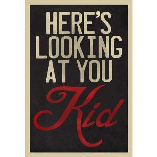 (13x19) Here's Looking At You Kid Poster   Prints
