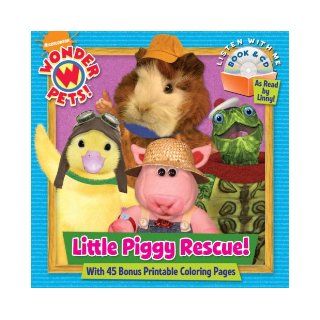 Little Piggy Rescue (Wonder Pets) (Book and CD) Golden Books, Little Airplane Productions 9780375851469 Books